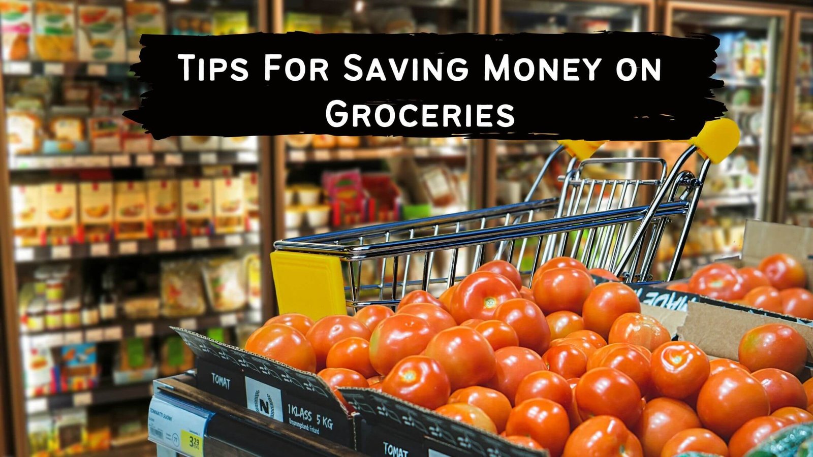 Tips For Saving Money on Groceries